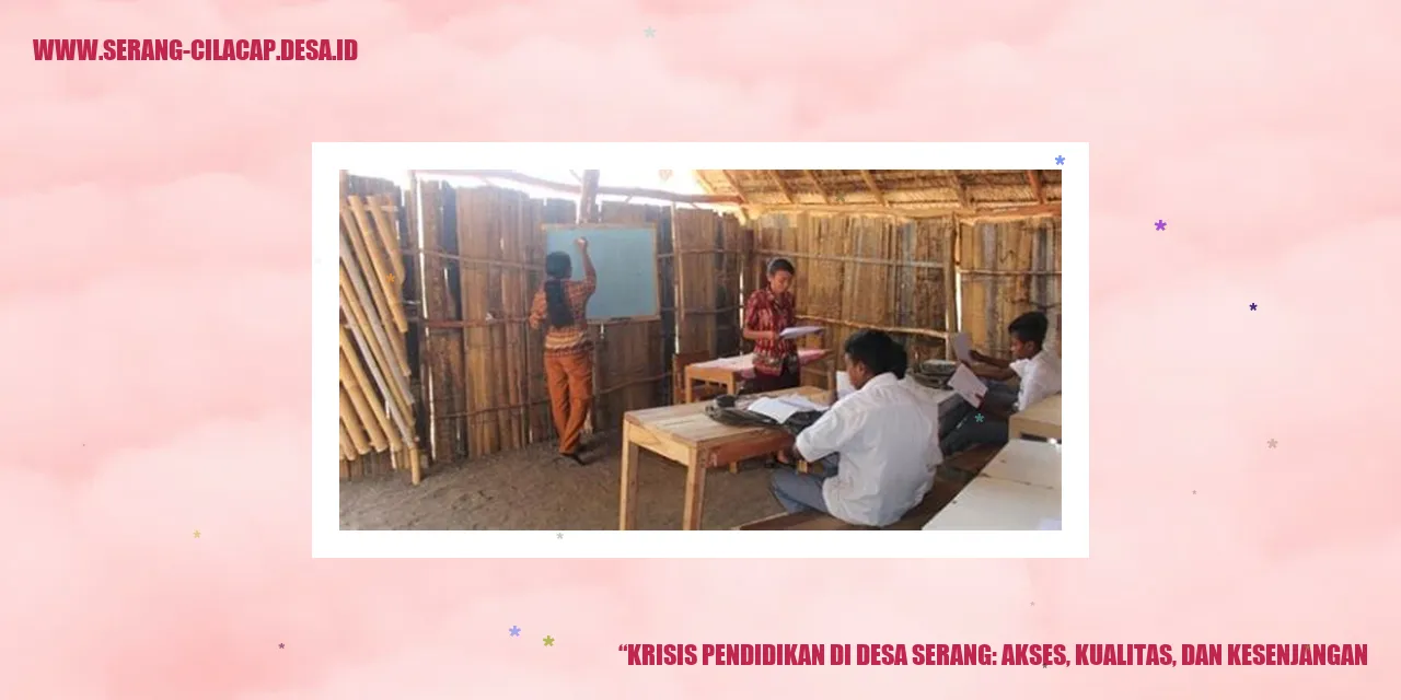 Krisis Pendidikan di Desa Serang: Akses, Kualitas, dan Kesenjangan